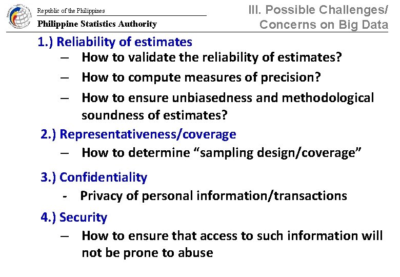 Republic of the Philippines Philippine Statistics Authority III. Possible Challenges/ Concerns on Big Data