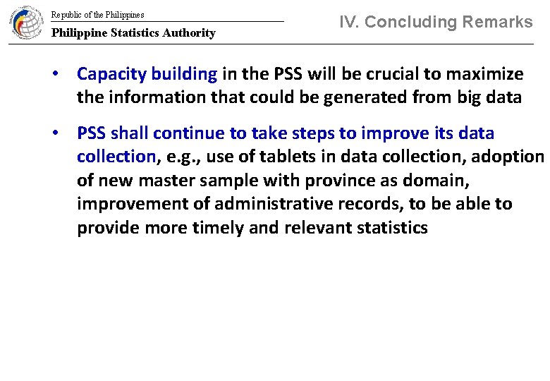 Republic of the Philippines Philippine Statistics Authority IV. Concluding Remarks • Capacity building in