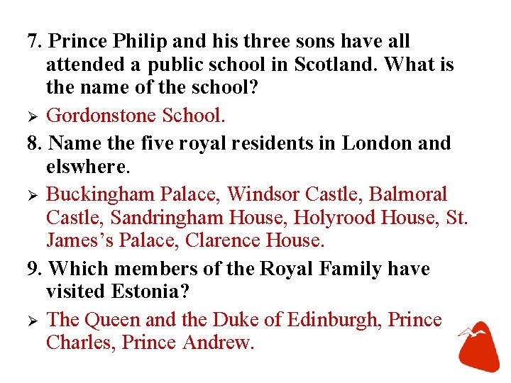 7. Prince Philip and his three sons have all attended a public school in