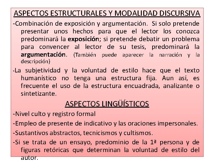 ASPECTOS ESTRUCTURALES Y MODALIDAD DISCURSIVA -Combinación de exposición y argumentación. Si solo pretende presentar