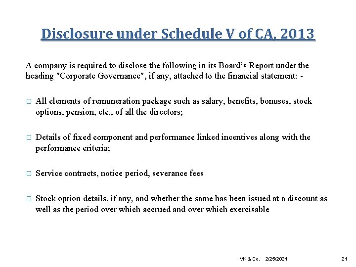 Disclosure under Schedule V of CA, 2013 A company is required to disclose the