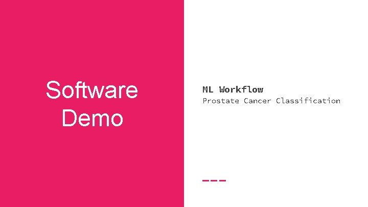 Software Demo ML Workflow Prostate Cancer Classification 