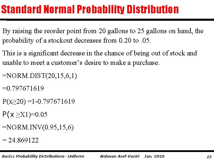 Standard Normal Probability Distribution By raising the reorder point from 20 gallons to 25