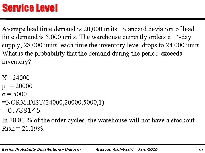 Service Level Average lead time demand is 20, 000 units. Standard deviation of lead