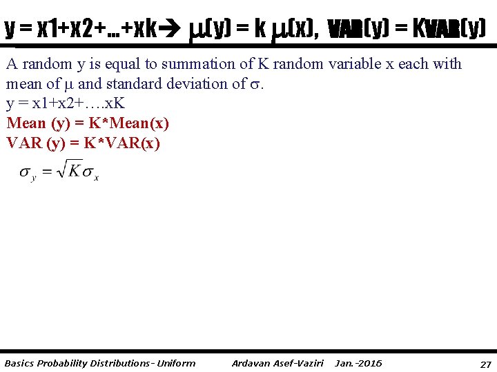 y = x 1+x 2+…+xk (y) = k (x), VAR(y) = KVAR(y) A random