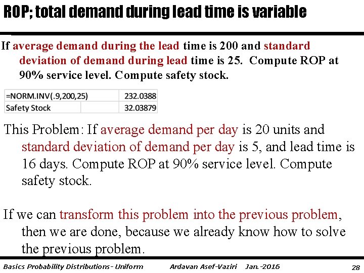 ROP; total demand during lead time is variable If average demand during the lead