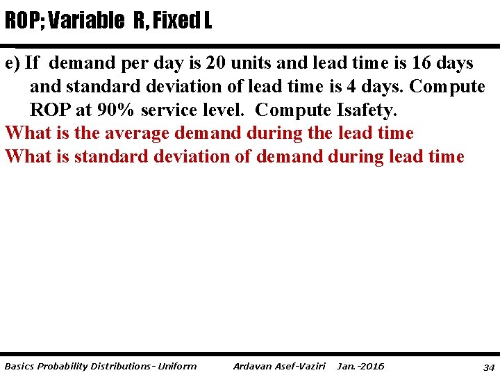 ROP; Variable R, Fixed L e) If demand per day is 20 units and