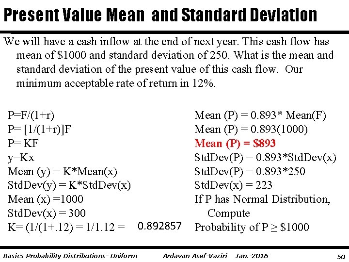 Present Value Mean and Standard Deviation We will have a cash inflow at the