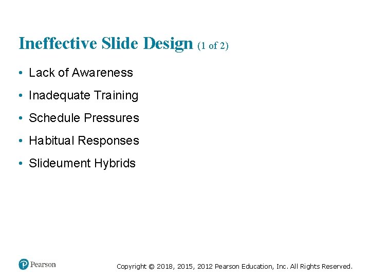 Ineffective Slide Design (1 of 2) • Lack of Awareness • Inadequate Training •