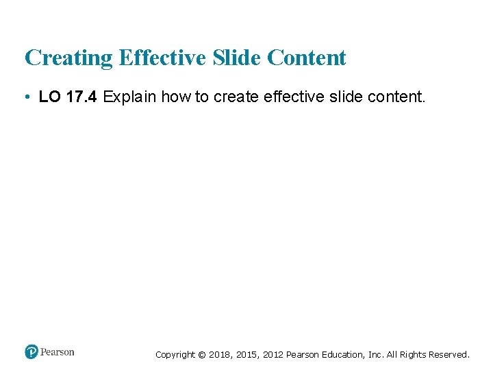 Creating Effective Slide Content • LO 17. 4 Explain how to create effective slide