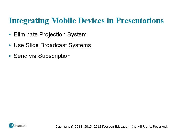 Integrating Mobile Devices in Presentations • Eliminate Projection System • Use Slide Broadcast Systems