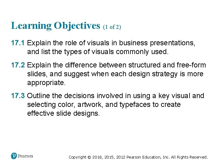 Learning Objectives (1 of 2) 17. 1 Explain the role of visuals in business