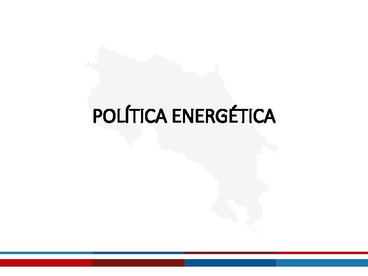 POLÍTICA ENERGÉTICA 