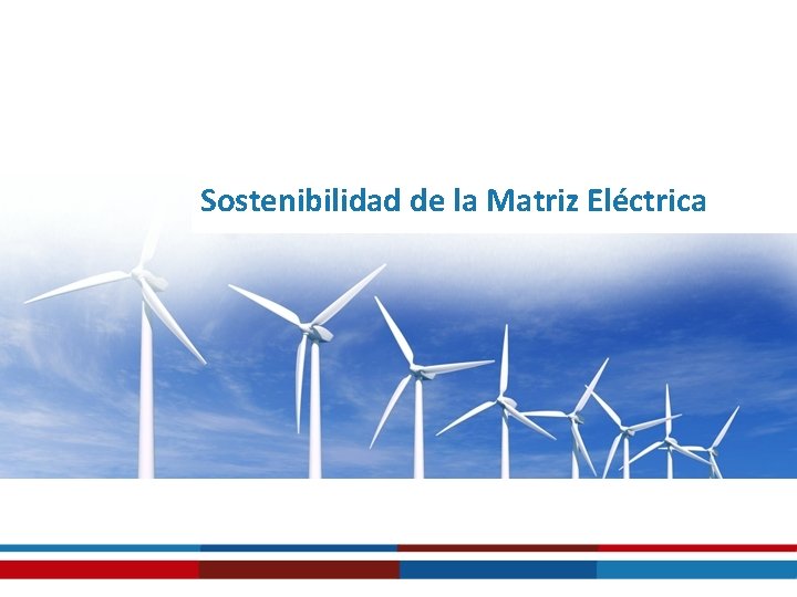 Sostenibilidad de la Matriz Eléctrica 