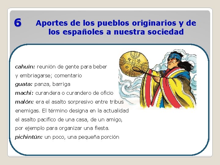 6 Aportes de los pueblos originarios y de los españoles a nuestra sociedad cahuín: