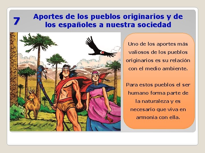 7 Aportes de los pueblos originarios y de los españoles a nuestra sociedad Uno