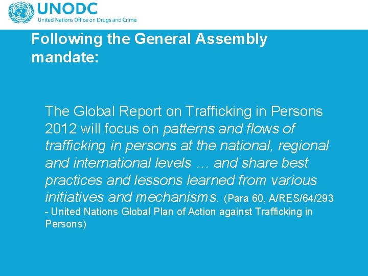 Following the General Assembly mandate: The Global Report on Trafficking in Persons 2012 will