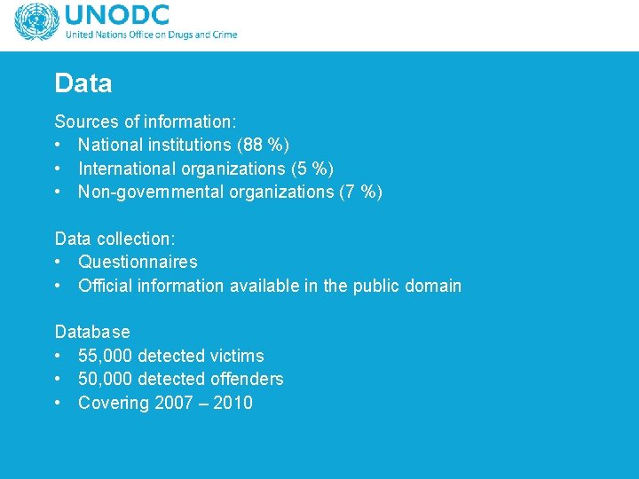 Data Sources of information: • National institutions (88 %) • International organizations (5 %)