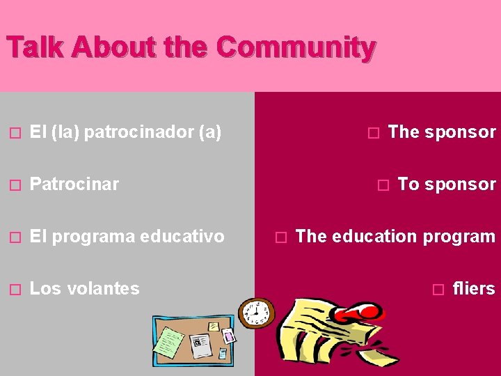 Talk About the Community � El (la) patrocinador (a) � Patrocinar � El programa