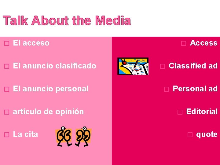 Talk About the Media � El acceso � El anuncio clasificado � El anuncio