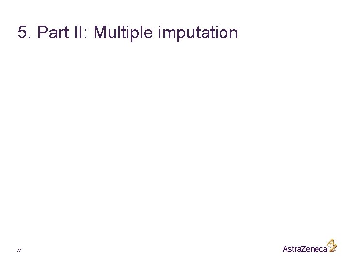 5. Part II: Multiple imputation 33 