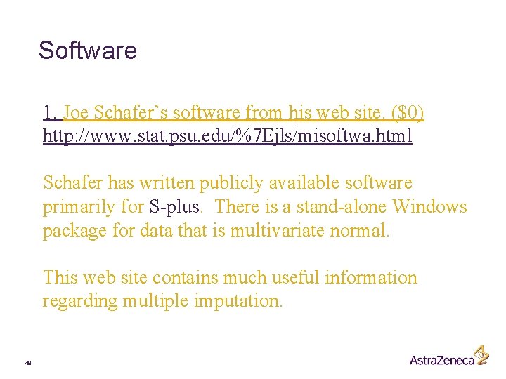 Software 1. Joe Schafer’s software from his web site. ($0) http: //www. stat. psu.