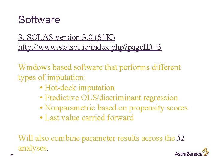 Software 3. SOLAS version 3. 0 ($1 K) http: //www. statsol. ie/index. php? page.