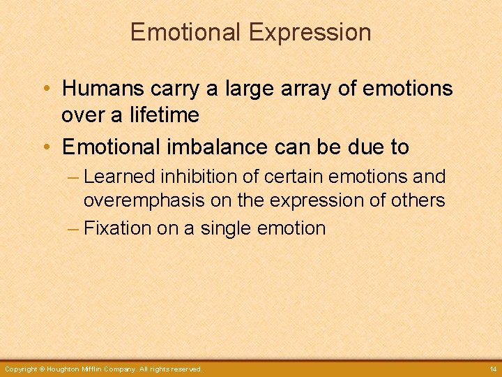Emotional Expression • Humans carry a large array of emotions over a lifetime •