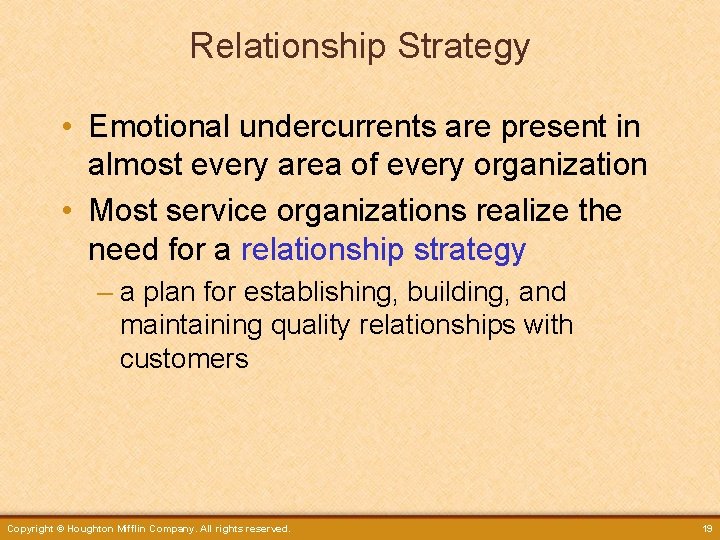 Relationship Strategy • Emotional undercurrents are present in almost every area of every organization