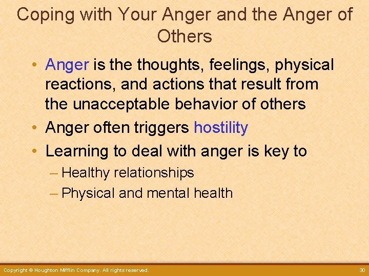 Coping with Your Anger and the Anger of Others • Anger is the thoughts,