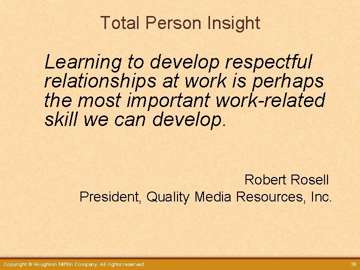 Total Person Insight Learning to develop respectful relationships at work is perhaps the most