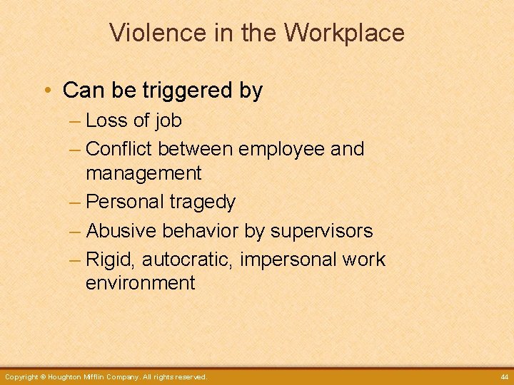 Violence in the Workplace • Can be triggered by – Loss of job –