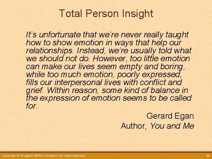 Total Person Insight It’s unfortunate that we’re never really taught how to show emotion