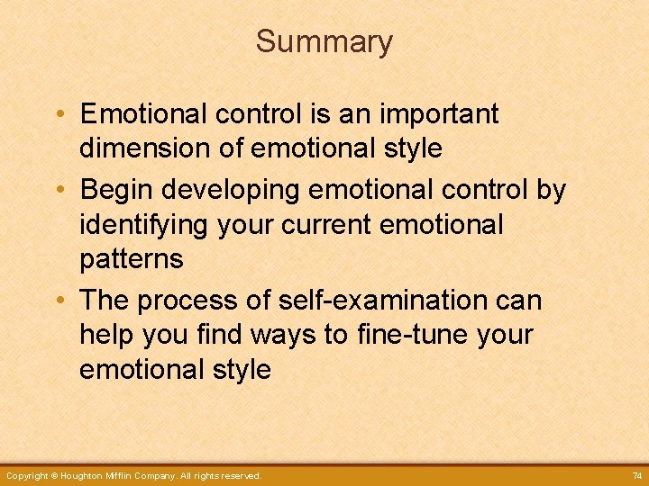 Summary • Emotional control is an important dimension of emotional style • Begin developing