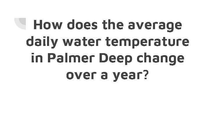 How does the average daily water temperature in Palmer Deep change over a year?
