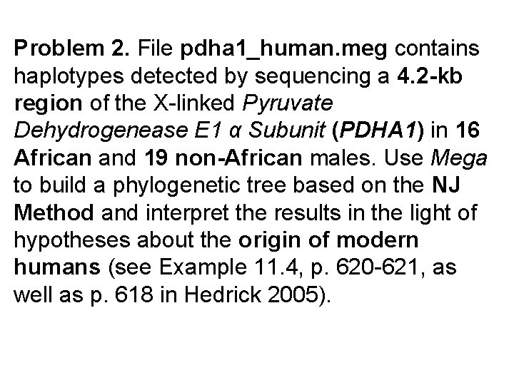 Problem 2. File pdha 1_human. meg contains haplotypes detected by sequencing a 4. 2