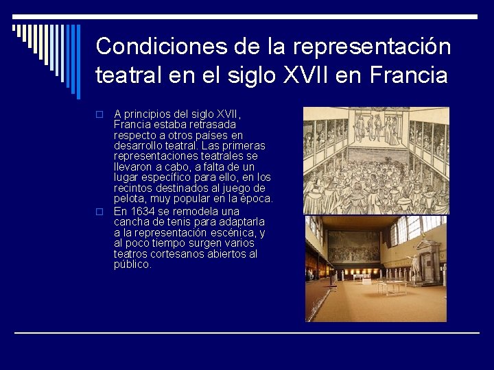 Condiciones de la representación teatral en el siglo XVII en Francia A principios del