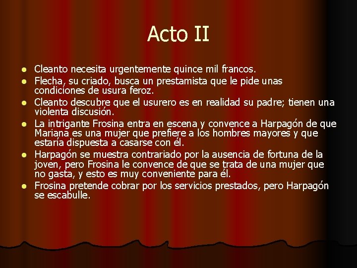 Acto II l l l Cleanto necesita urgentemente quince mil francos. Flecha, su criado,