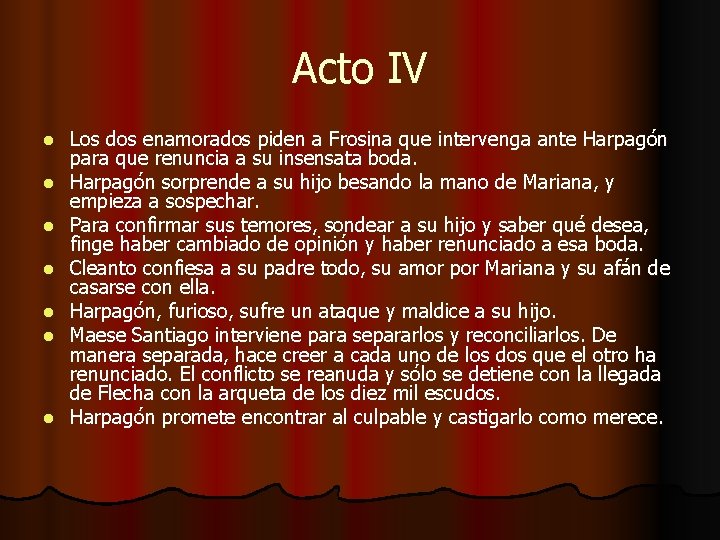 Acto IV l l l l Los dos enamorados piden a Frosina que intervenga