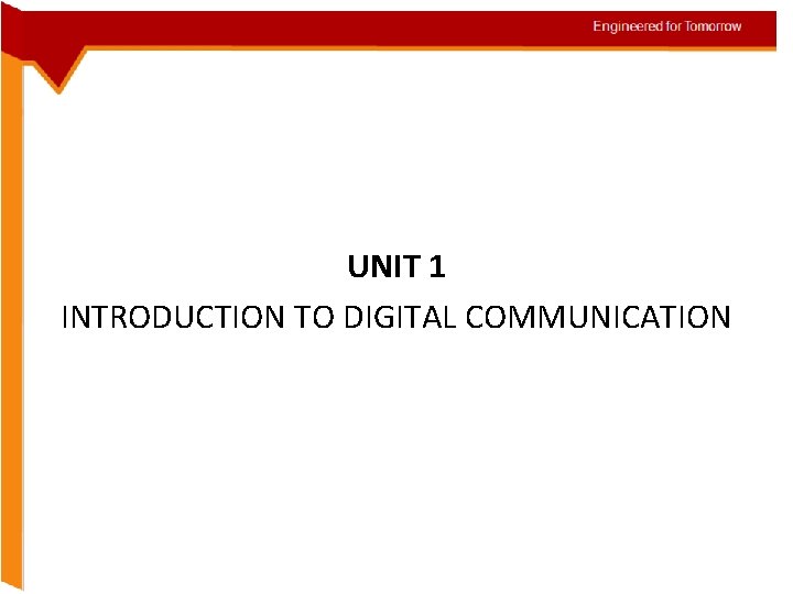 UNIT 1 INTRODUCTION TO DIGITAL COMMUNICATION 