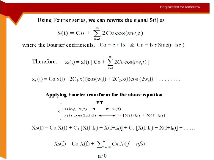 Using Fourier series, we can rewrite the signal S(t) as where the Fourier coefficients,