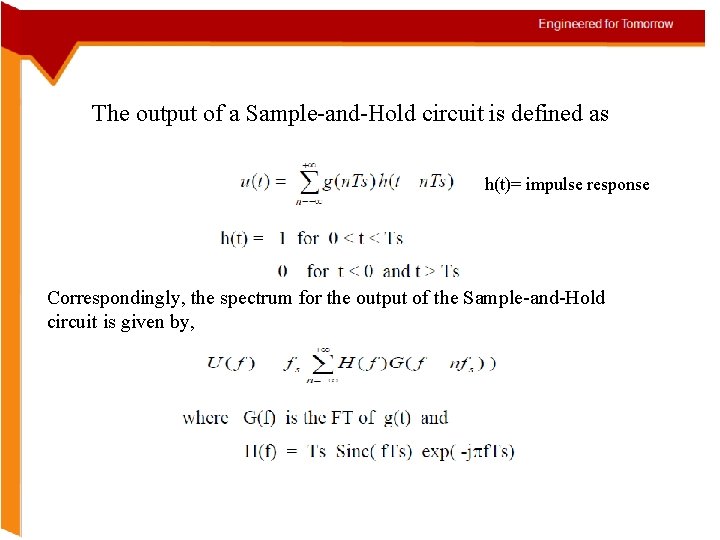 The output of a Sample-and-Hold circuit is defined as h(t)= impulse response Correspondingly, the