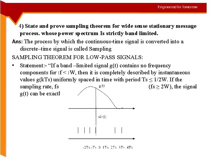 4) State and prove sampling theorem for wide sense stationary message process. whose power