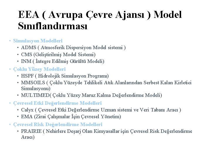 EEA ( Avrupa Çevre Ajansı ) Model Sınıflandırması • Simulasyon Modelleri • ADMS (