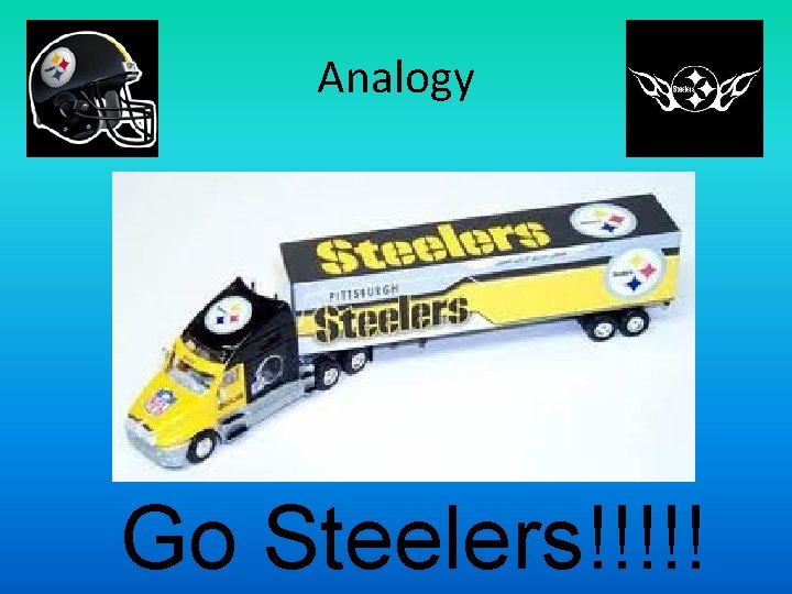 Analogy Go Steelers!!!!! 