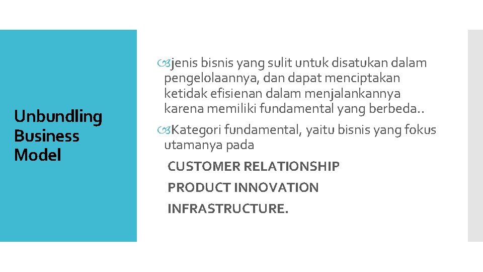 Unbundling Business Model jenis bisnis yang sulit untuk disatukan dalam pengelolaannya, dan dapat menciptakan