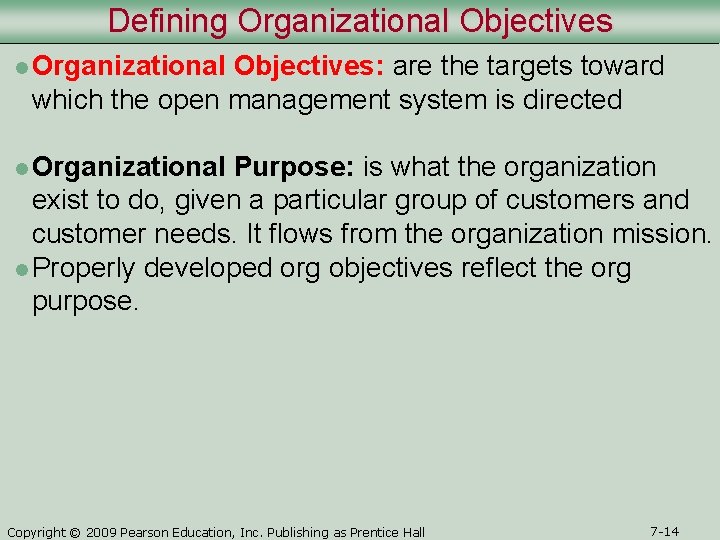 Defining Organizational Objectives l Organizational Objectives: are the targets toward which the open management Defining Organizational Objectives l Organizational Objectives: are the targets toward which the open management
