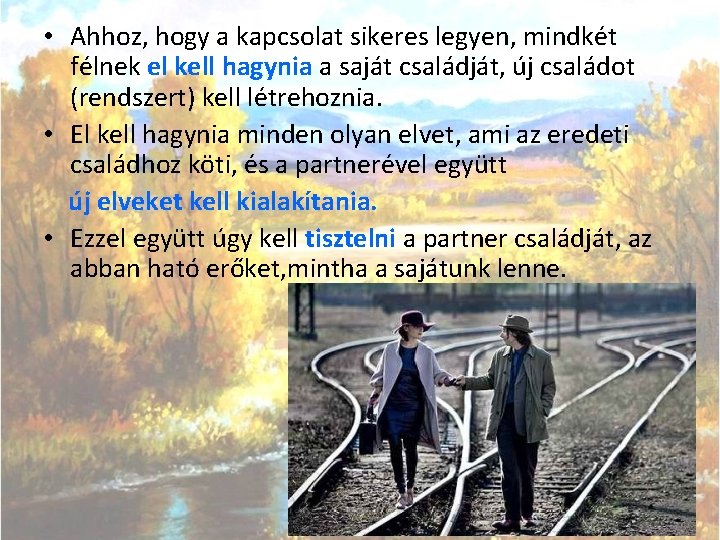  • Ahhoz, hogy a kapcsolat sikeres legyen, mindkét félnek el kell hagynia a