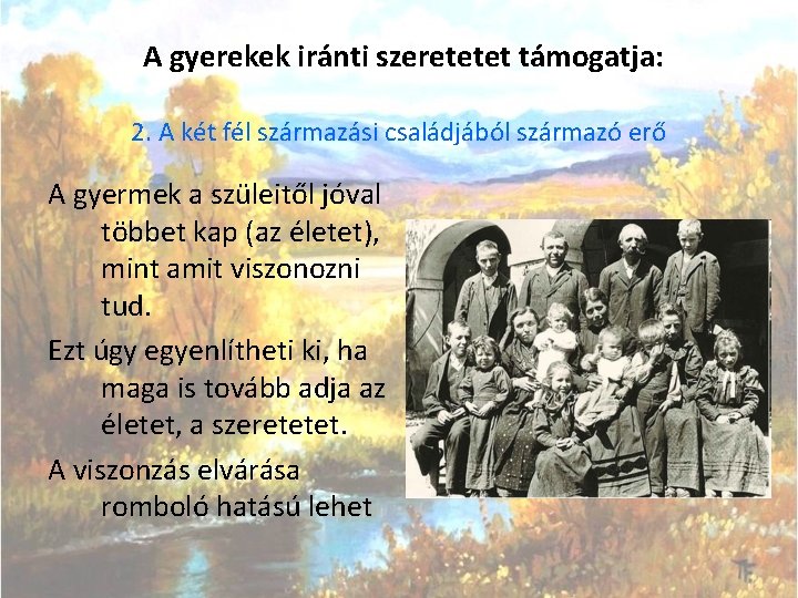 A gyerekek iránti szeretetet támogatja: 2. A két fél származási családjából származó erő A