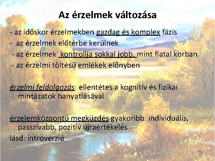 Az érzelmek változása - az időskor érzelmekben gazdag és komplex fázis - az érzelmek